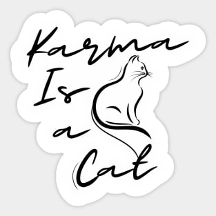 Karma is a cat Sticker